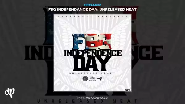 FBG Independance Day BY Guap Tarantino